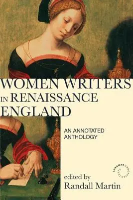 Kobiety piszące w renesansowej Anglii: Antologia z przypisami - Women Writers in Renaissance England: An Annotated Anthology