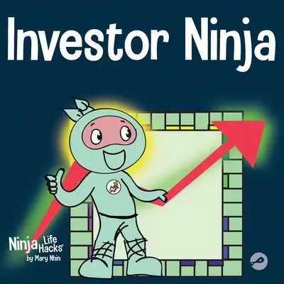 Inwestor Ninja: książka dla dzieci o inwestowaniu - Investor Ninja: A Children's Book About Investing