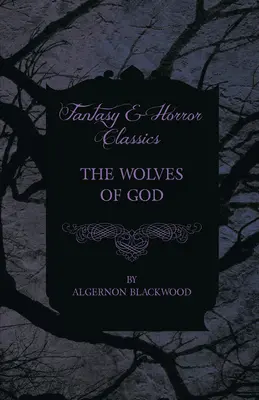 Wilki Boga (Klasyka fantastyki i horroru) - The Wolves of God (Fantasy and Horror Classics)