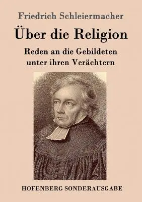 ber die Religion: Reden an die Gebildeten unter ihren Verchtern