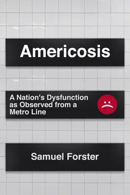 Americosis: Dysfunkcja narodu obserwowana z transportu publicznego - Americosis: A Nation's Dysfunction Observed from Public Transit