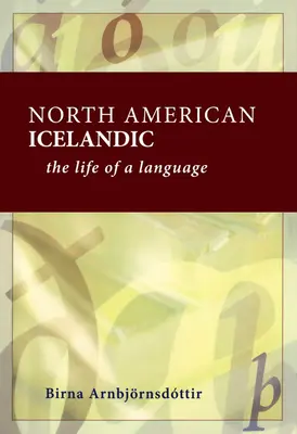 Islandzki w Ameryce Północnej: życie języka - North American Icelandic: The Life of a Language