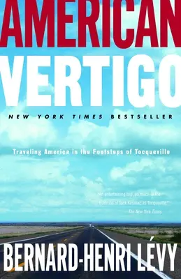 Amerykański zawrót głowy: podróż po Ameryce śladami Tocqueville'a - American Vertigo: Traveling America in the Footsteps of Tocqueville