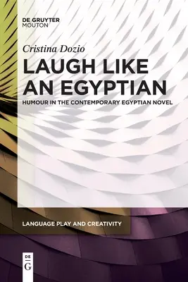 Śmiej się jak Egipcjanin: humor we współczesnej powieści egipskiej - Laugh Like an Egyptian: Humour in the Contemporary Egyptian Novel