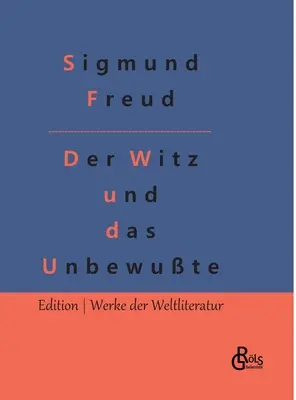 Żart i jego związek z nieświadomością - Der Witz und seine Beziehung zum Unbewuten