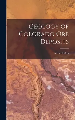 Geologia złóż rudy w Kolorado - Geology of Colorado Ore Deposits