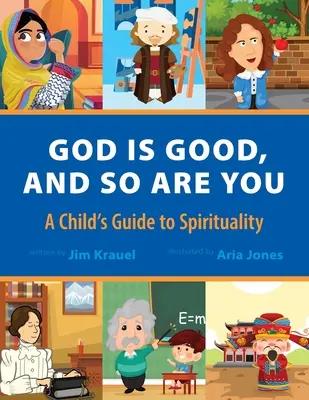 Bóg jest dobry i ty też: Dziecięcy przewodnik po duchowości - God Is Good and So Are You: A Child's Guide to Spirituality