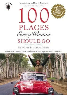 100 miejsc, które powinna odwiedzić każda kobieta - 100 Places Every Woman Should Go