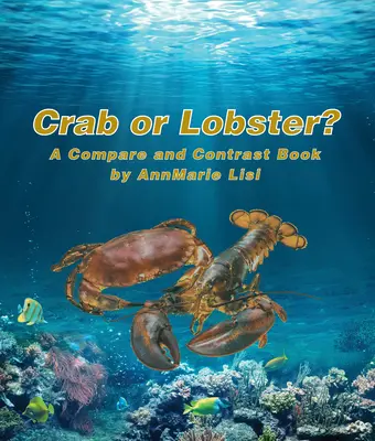 Krab czy homar? Książka porównań i kontrastów - Crab or Lobster? a Compare and Contrast Book