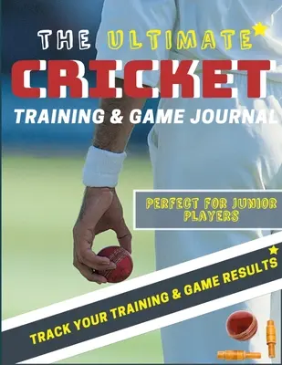 Dziennik treningu i gry w krykieta: Rejestruj i śledź swoje treningi i wyniki w sezonie: Idealny dla dzieci i nastolatków: 8,5 x 11 cali - The Ultimate Cricket Training and Game Journal: Record and Track Your Training Game and Season Performance: Perfect for Kids and Teen's: 8.5 x 11-inch