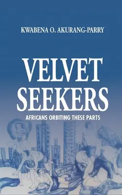 Velvet Seekers: Afrykanie na orbicie - Velvet Seekers: Africans Orbiting These Parts