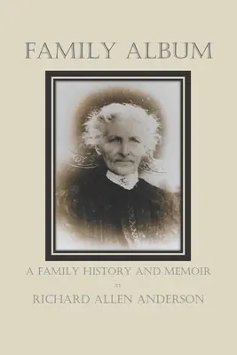 Album rodzinny: Historia rodziny i wspomnienia - Family Album: A Family History and Memoir