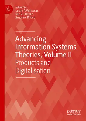 Zaawansowane teorie systemów informatycznych, tom II: Produkty i cyfryzacja - Advancing Information Systems Theories, Volume II: Products and Digitalisation