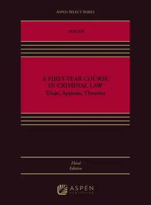 Pierwszoroczny kurs prawa karnego: Procesy, apelacje, teorie - A First-Year Course in Criminal Law: Trials, Appeals, Theories