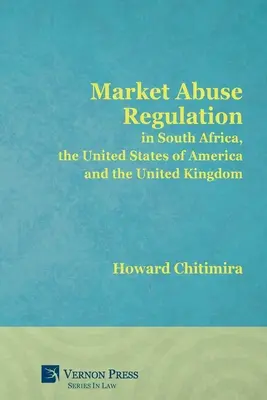 Regulacje dotyczące nadużyć na rynku w Republice Południowej Afryki, Stanach Zjednoczonych Ameryki i Wielkiej Brytanii - Market Abuse Regulation in South Africa, the United States of America and the United Kingdom