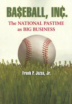 Baseball, Inc.: Narodowa rozrywka jako wielki biznes - Baseball, Inc.: The National Pastime as Big Business