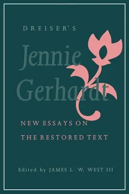 Dreiser's Jennie Gerhardt: Nowe eseje na temat odrestaurowanego tekstu - Dreiser's Jennie Gerhardt: New Essays on the Restored Text