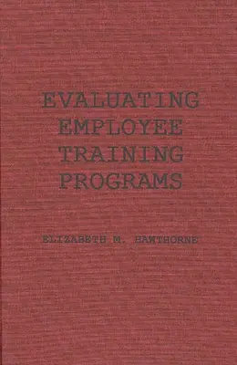 Ocena programów szkoleniowych dla pracowników: Oparty na badaniach przewodnik dla menedżerów ds. zasobów ludzkich - Evaluating Employee Training Programs: A Research-Based Guide for Human Resources Managers