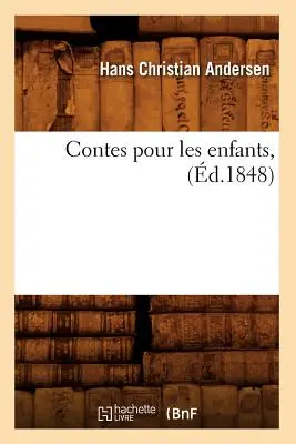 Contes Pour Les Enfants, (zm. 1848) - Contes Pour Les Enfants, (d.1848)