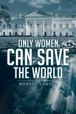 Tylko kobiety mogą uratować świat - Only Women Can Save the World