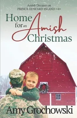 Dom na Boże Narodzenie Amiszów: Marzenia amiszów na Wyspie Księcia Edwarda, Księga 4 - Home for an Amish Christmas: Amish Dreams on Prince Edward Island, Book 4