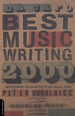 Da Capo Best Music Writing 2000: Najlepsze teksty roku o rocku, popie, jazzie, country i nie tylko - Da Capo Best Music Writing 2000: The Year's Finest Writing on Rock, Pop, Jazz, Country and More