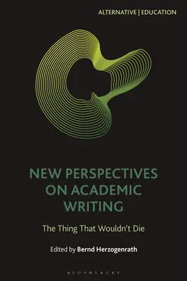 Nowe perspektywy pisania akademickiego: The Thing That Wouldn't Die - New Perspectives on Academic Writing: The Thing That Wouldn't Die