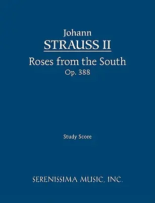 Roses from the South, Op.388: partytura do nauki gry - Roses from the South, Op.388: Study score