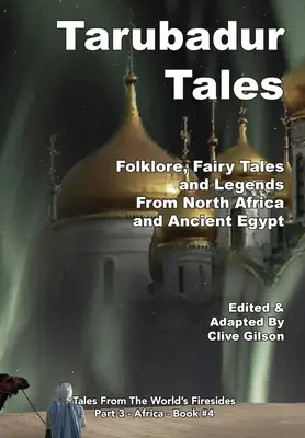 Opowieści Tarubadura: Folklor, baśnie i legendy z Afryki Północnej i starożytnego Egiptu - Tarubadur Tales: Folklore, Fairy Tales and Legends from North Africa and Ancient Egypt