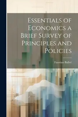 Podstawy ekonomii: krótki przegląd zasad i polityki - Essentials of Economics a Brief Survey of Principles and Policies