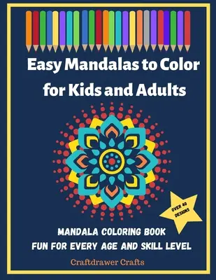 Łatwe mandale do kolorowania dla dzieci i dorosłych - kolorowanki mandale dla każdego wieku i poziomu umiejętności - Easy Mandalas to Color for Kids and Adults - Mandala Coloring Book Fun for Every Age and Skill Level