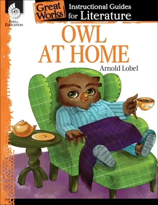 Sowa w domu: Przewodnik instruktażowy po literaturze - Owl at Home: An Instructional Guide for Literature