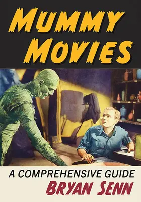 Filmy o mumii: kompleksowy przewodnik - Mummy Movies: A Comprehensive Guide