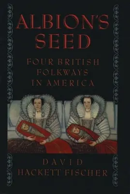 Albion's Seed: Cztery brytyjskie folki w Ameryce - Albion's Seed: Four British Folkways in America