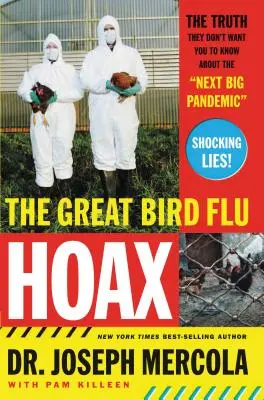 Wielka mistyfikacja ptasiej grypy: Prawda, której nie chcą, abyś wiedział o „następnej wielkiej pandemii - The Great Bird Flu Hoax: The Truth They Don't Want You to Know about the 'Next Big Pandemic'