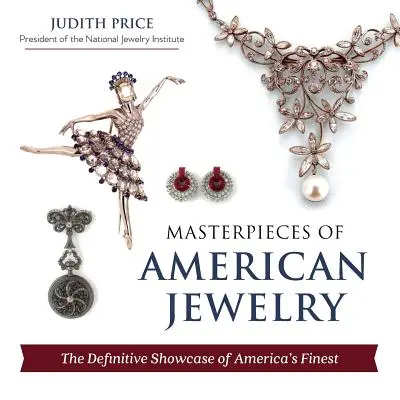 Arcydzieła amerykańskiej biżuterii (najnowsze wydanie) - Masterpieces of American Jewelry (Latest Edition)