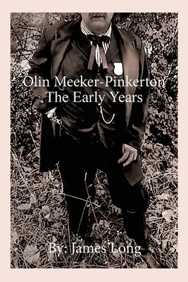 Olin Meeker-Pinkerton: Wczesne lata - Olin Meeker-Pinkerton: The Early Years