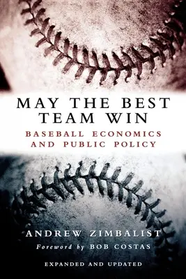 Niech wygra najlepsza drużyna: ekonomia i polityka publiczna w baseballu - May the Best Team Win: Baseball Economics and Public Policy