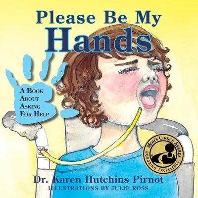 Proszę, bądź moimi rękami, książka o proszeniu o pomoc - Please Be My Hands, a Book about Asking for Help