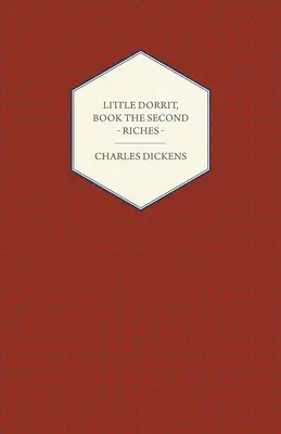 Mała Dorrit, księga druga - Bogactwo - Little Dorrit, Book the Second - Riches