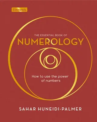 Niezbędna księga numerologii: jak wykorzystać moc liczb - The Essential Book of Numerology: How to Use the Power of Numbers