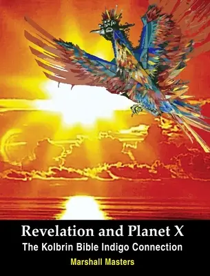 Objawienie i Planeta X: połączenie Biblii Kolbrina z Indygo - Revelation and Planet X: The Kolbrin Bible Indigo Connection