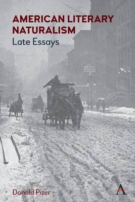 Amerykański naturalizm literacki: Late Essays - American Literary Naturalism: Late Essays