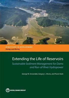 Przedłużenie życia zbiorników wodnych: Zrównoważone zarządzanie osadami w elektrowniach wodnych i zaporach rzecznych - Extending the Life of Reservoirs: Sustainable Sediment Management for Run-Of-River Hydropower and Dams