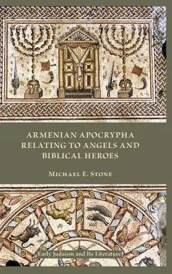 Ormiańskie apokryfy odnoszące się do aniołów i bohaterów biblijnych - Armenian Apocrypha Relating to Angels and Biblical Heroes