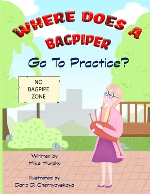 Gdzie kobziarz idzie ćwiczyć? - Where Does A Bagpiper Go To Practice