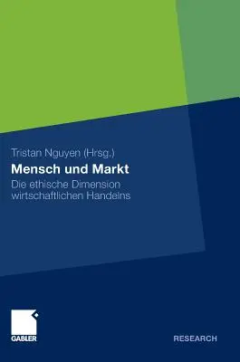 Mensch Und Markt: Etyczny wymiar handlu gospodarczego - Mensch Und Markt: Die Ethische Dimension Wirtschaftlichen Handelns