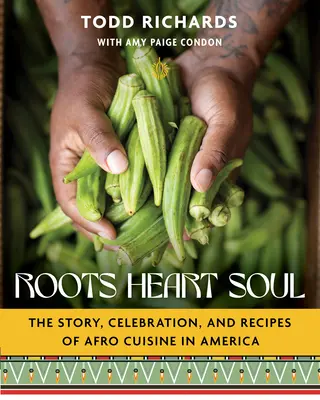 Korzenie, serce, dusza: historia, świętowanie i przepisy kuchni afro w Ameryce - Roots, Heart, Soul: The Story, Celebration, and Recipes of Afro Cuisine in America