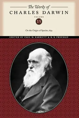 Dzieła Karola Darwina, tom 15: O powstawaniu gatunków, 1859 - The Works of Charles Darwin, Volume 15: On the Origin of Species, 1859