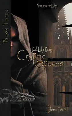 Cryptic Spaces: Księga trzecia: Dark Edge Rising - Cryptic Spaces: Book Three: Dark Edge Rising